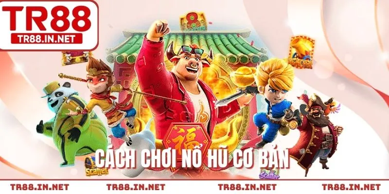 Hướng dẫn cho người mới tham gia nổ hũ dễ nhất