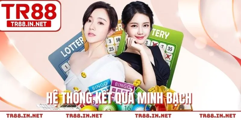 Kết quả luôn được cập nhật nhanh chóng, sòng phẳng