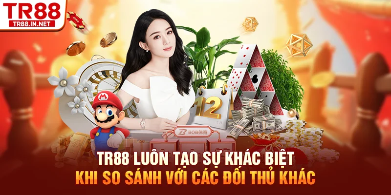 TR88 luôn tạo sự khác biệt khi so sánh với các đối thủ khác