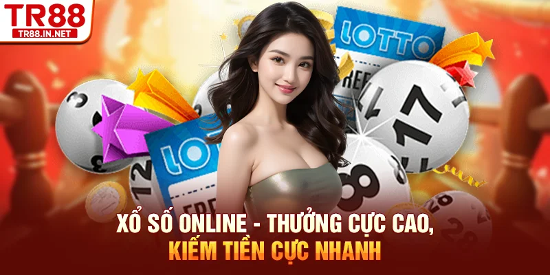 Xổ số TR88 - Thưởng cực cao, kiếm tiền cực nhanh